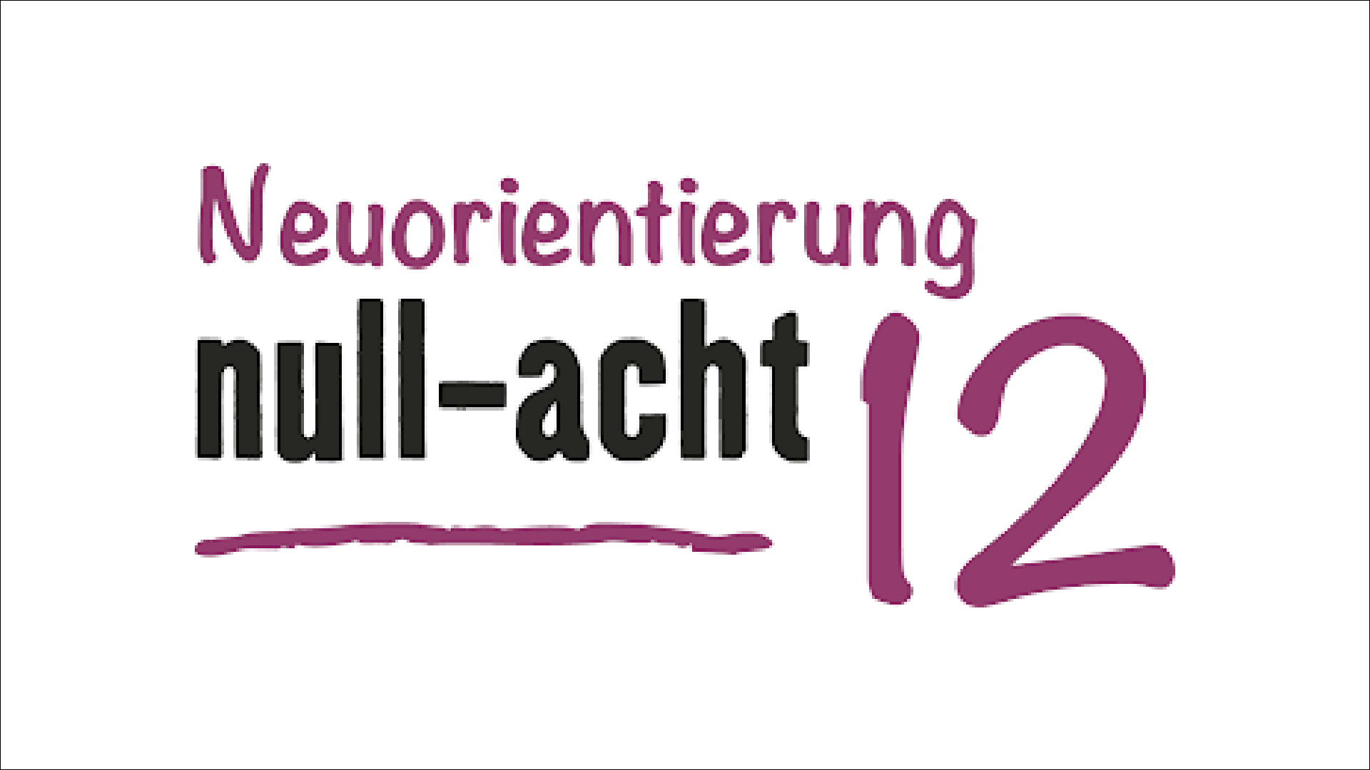 Neuorientierung Null-Acht-12