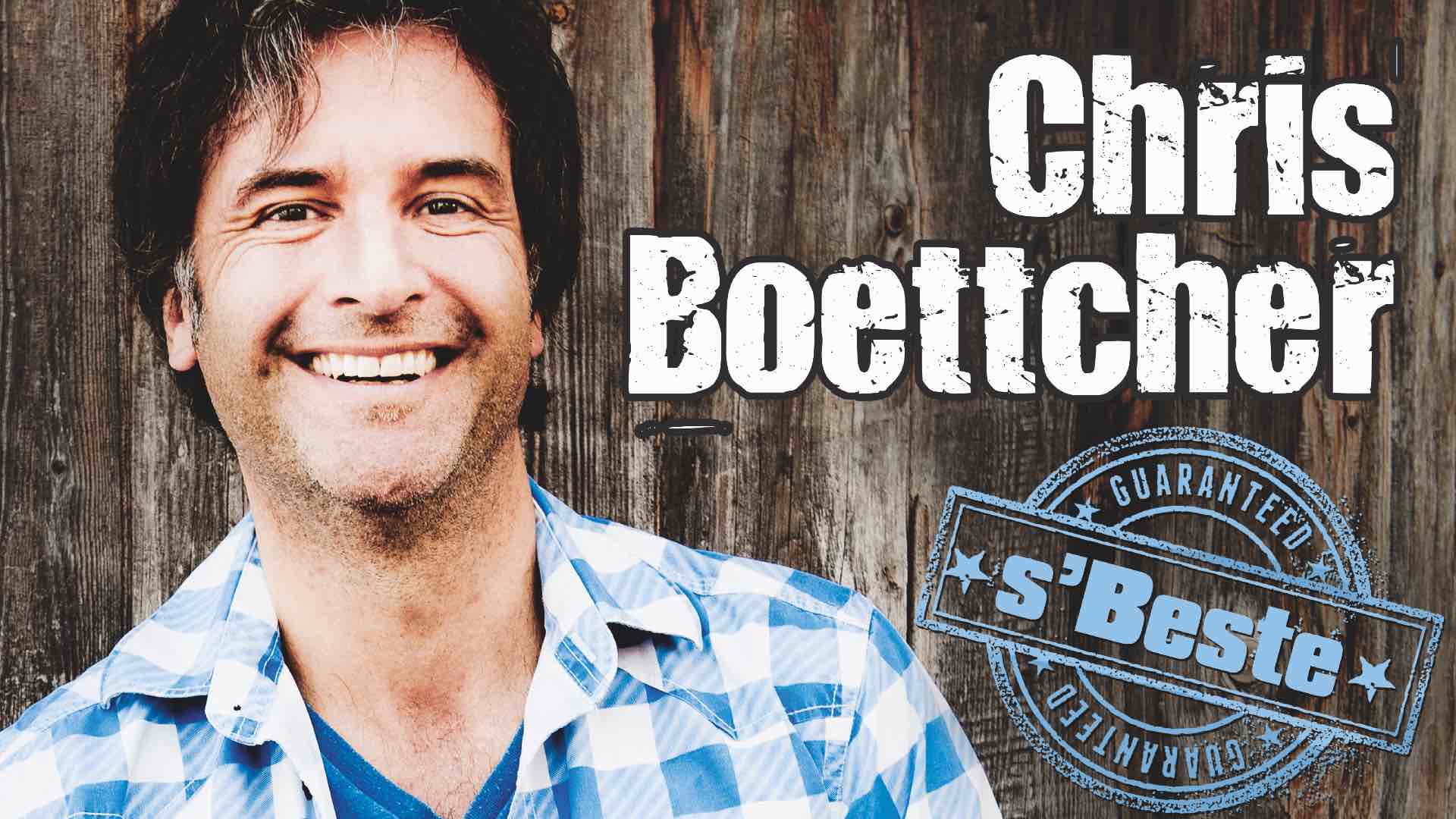 Chris Boettcher "S'Beste"